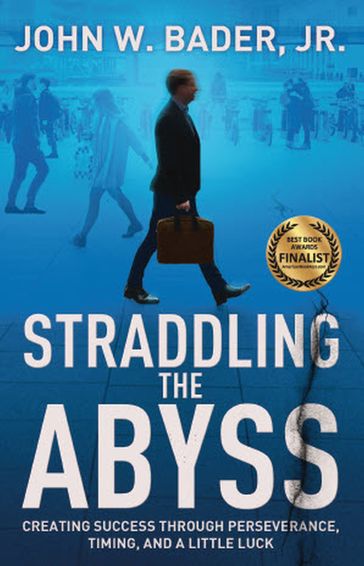 Straddling the Abyss - Jr. John W. Bader