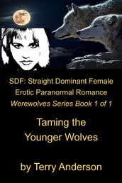 Straight Dominant Female Erotic Paranormal Romance Taming the Younger Wolves