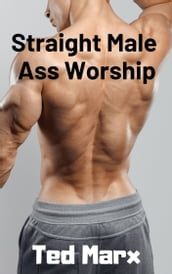 Straight Male Ass Worship