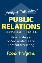 Straight Talk About Public Relations, Revised and Updated