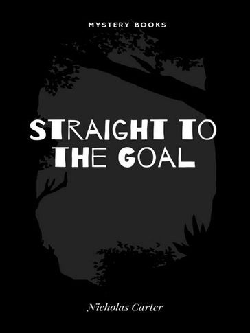 Straight to the Goal - Nicholas Carter