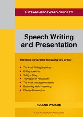 A Straightforward Guide To Speech Writing And Presentation