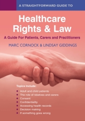 A Straightforward Guide to Healthcare Rights & Law: A Guide for Patients, Carers and Practitioners