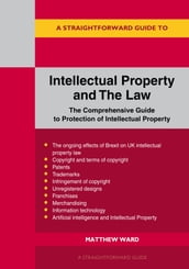 A Straightforward Guide to Intellectual Property and the Law