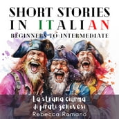 La Strana Ciurma di Pirati Genovesi - Engaging Short Stories in Italian for Beginner and Intermediate Level