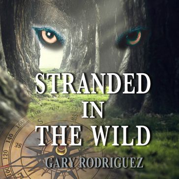 Stranded In The Wild - Gary Rodriguez