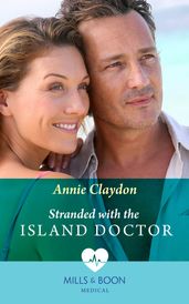 Stranded With The Island Doctor (Mills & Boon Medical)