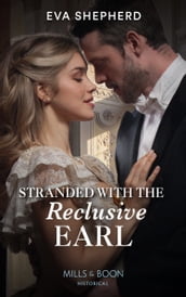 Stranded With The Reclusive Earl (Young Victorian Ladies, Book 2) (Mills & Boon Historical)