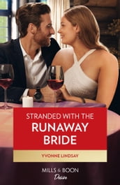 Stranded With The Runaway Bride (Mills & Boon Desire)