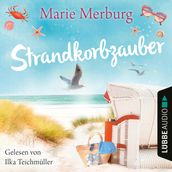 Strandkorbzauber - Rügen-Reihe, Teil 6 (Gekürzt)