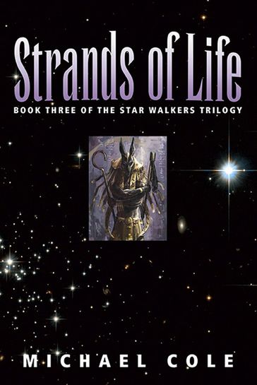 Strands of Life: Book 3 of the Star Walkers Trilogy - Michael Cole