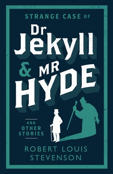 Strange Case of Dr Jekyll and Mr Hyde and Other Stories - Robert Louis Stevenson