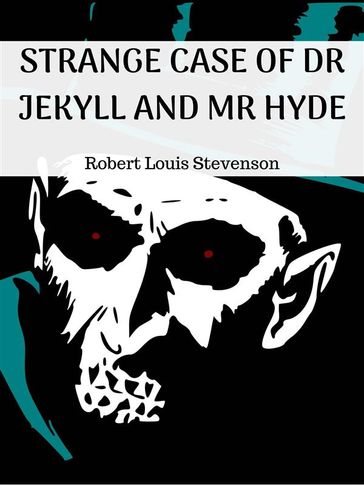 Strange Case of Dr Jekyll and Mr Hyde - Robert Louis Stevenson