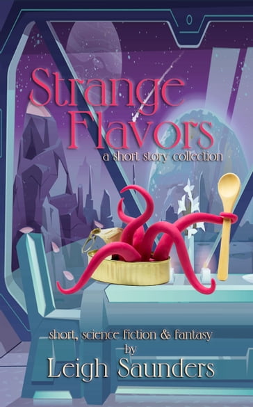 Strange Flavors - Leigh Saunders