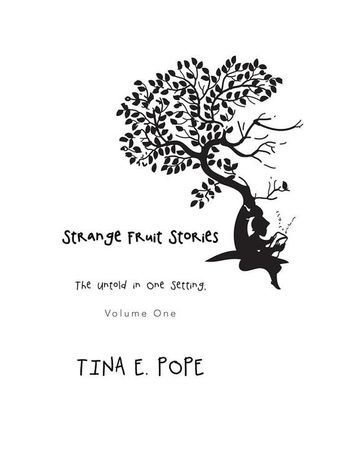 Strange Fruit Stories - Tina E. Pope