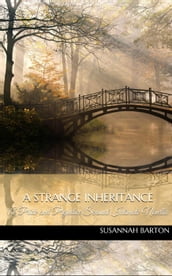 A Strange Inheritance: A Pride and Prejudice Sensual Intimate Novella