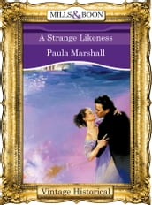 A Strange Likeness (Mills & Boon Historical) (The Dilhorne Dynasty, Book 2)