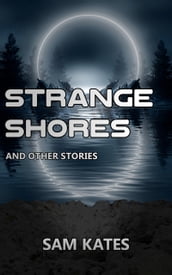 Strange Shores and Other Stories