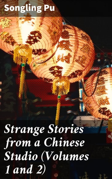 Strange Stories from a Chinese Studio (Volumes 1 and 2) - Songling Pu