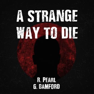 Strange Way to Die, A - R. Pearl