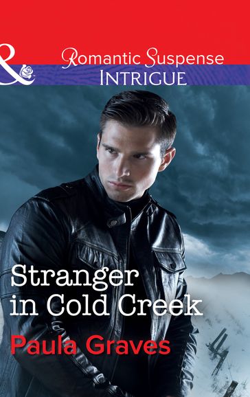 Stranger In Cold Creek (Mills & Boon Intrigue) (The Gates: Most Wanted, Book 3) - Paula Graves