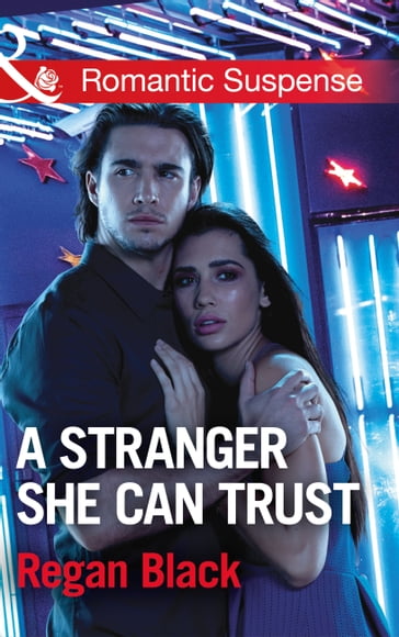 A Stranger She Can Trust (Escape Club Heroes, Book 2) (Mills & Boon Romantic Suspense) - Regan Black