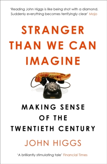 Stranger Than We Can Imagine - John Higgs