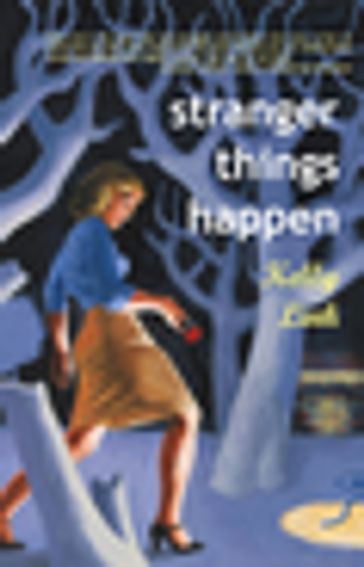 Stranger Things Happen - Kelly Link