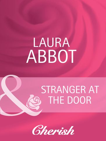 Stranger at the Door (Mills & Boon Cherish) (Everlasting Love, Book 9) - Laura Abbot