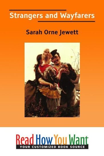 Strangers And Wayfarers - Sarah Orne Jewett