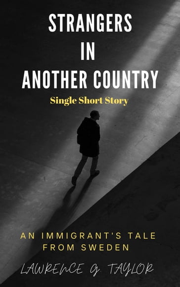 Strangers in Another Country  A Short Story - Lawrence G. Taylor