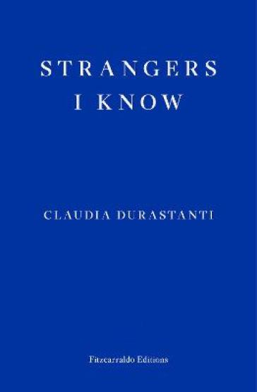 Strangers I Know - Claudia Durastanti