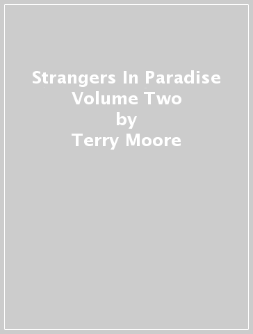 Strangers In Paradise Volume Two - Terry Moore