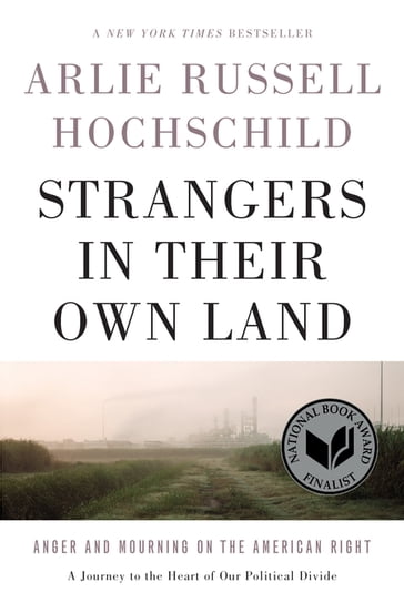 Strangers in Their Own Land - Arlie Russell Hochschild