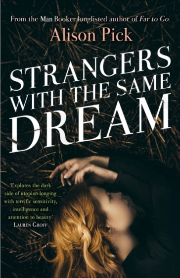 Strangers with the Same Dream - Alison Pick