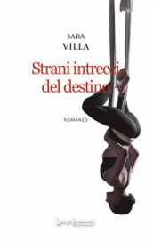 Strani intrecci del destino