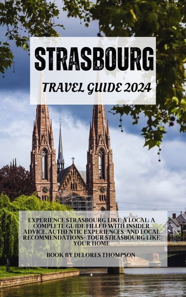 Strasbourg travel guide 2024 - Delores Thompson