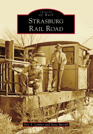 Strasburg Rail Road - Eric S. Conner - Steve Barrall