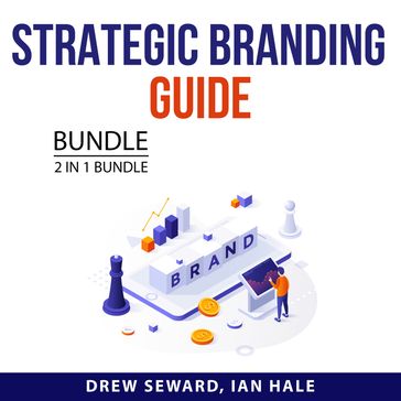 Strategic Branding Guide Bundle, 2 in 1 Bundle - Drew Seward - Ian Hale