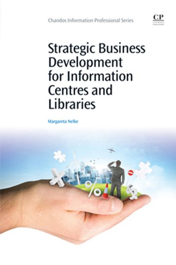 Strategic Business Development for Information Centres and Libraries - Margareta Nelke