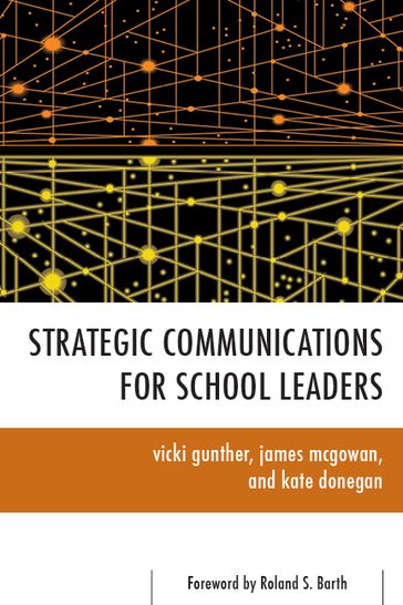 Strategic Communications for School Leaders - James McGowan - Kate Donegan - Vicki Gunther