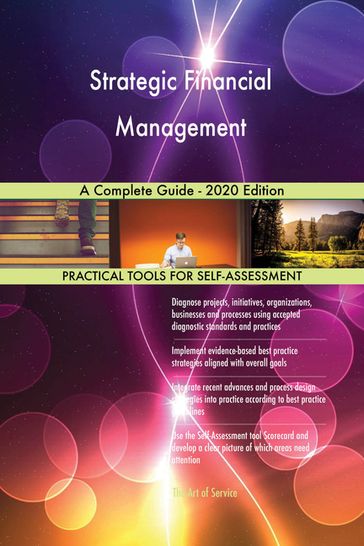 Strategic Financial Management A Complete Guide - 2020 Edition - Gerardus Blokdyk