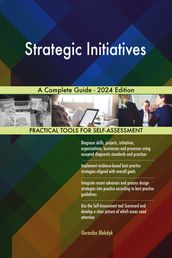 Strategic Initiatives A Complete Guide - 2024 Edition
