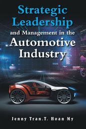 Strategic Leadership and Management in the Automotive Industry