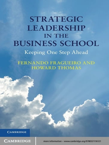 Strategic Leadership in the Business School - Fernando Fragueiro - Thomas Howard