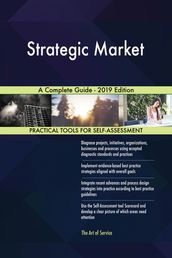 Strategic Market A Complete Guide - 2019 Edition
