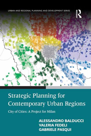 Strategic Planning for Contemporary Urban Regions - Alessandro Balducci - Gabriele Pasqui - Valeria Fedeli