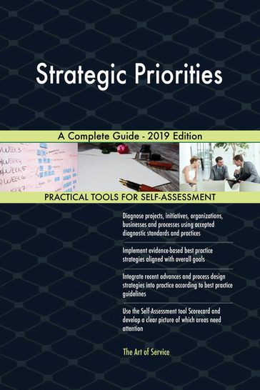 Strategic Priorities A Complete Guide - 2019 Edition - Gerardus Blokdyk