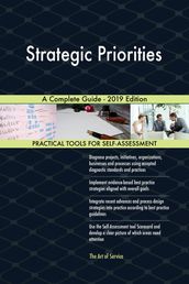 Strategic Priorities A Complete Guide - 2019 Edition
