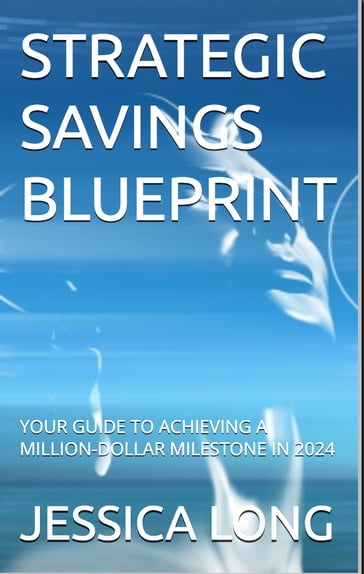 Strategic Savings Blueprint - Jessica Long